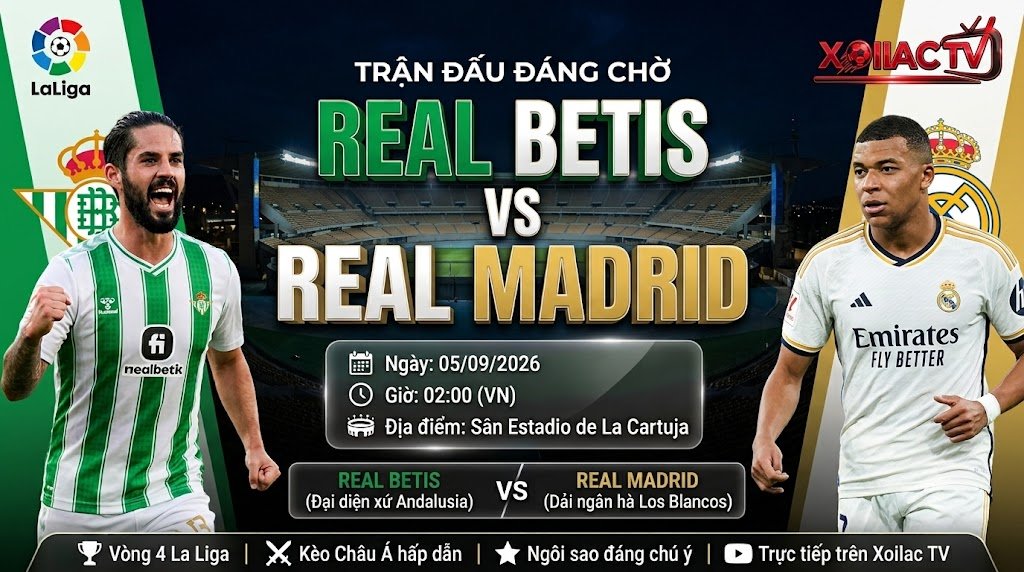 Hình ảnh nhận định, soi kèo trận đấu giữa Real Betis vs Real Madrid lúc 02h00 ngày 05/09 vòng 4 La Liga. Trực tiếp bóng đá tốc độ cao trên Xoilac TV.