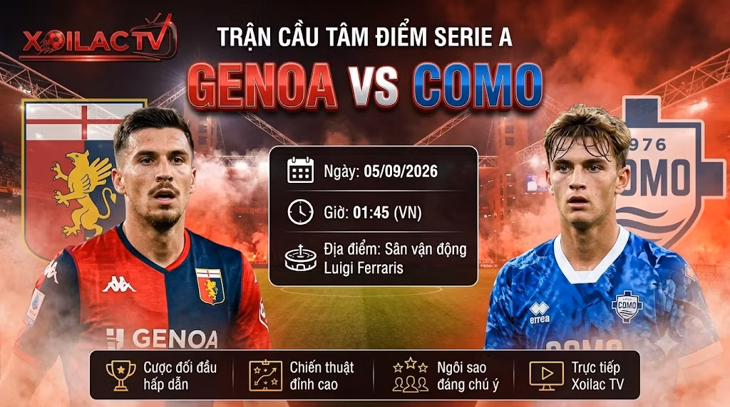 Nhận định soi kèo trận đấu giữa Genoa vs Como lúc 01h45 ngày 5/9 vòng 3 Serie A cập nhật mới nhất trên Xoilac TV.