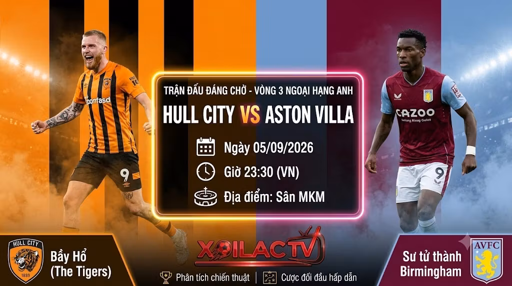 Ảnh bìa nhận định, soi kèo trận đấu Hull City vs Aston Villa lúc 23h30 ngày 05/09 vòng 3 Ngoại hạng Anh, xem trực tiếp bóng đá trên Xoilac TV.