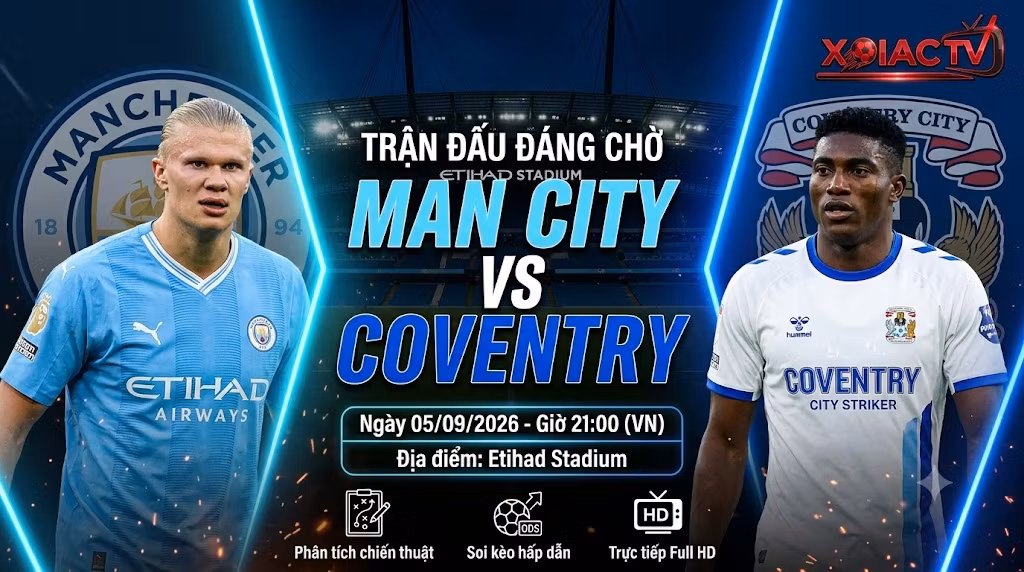 Nhận định Man City vs Coventry (21h00 ngày 5/9): Sức mạnh hủy diệt tại “Pháo đài” Etihad