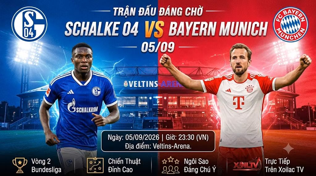 Nhận định và soi kèo bóng đá trận Schalke 04 vs Bayern Munich vòng 2 Bundesliga lúc 23h30 ngày 5/9 trên nền tảng Xoilac TV.